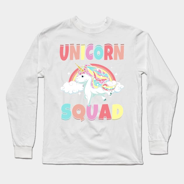 Unicorn Squad Magical Mythical Creature Long Sleeve T-Shirt by E